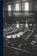 Cover-Bild zum Titel 'Prosecution' von 'Alfred Bettman, Howard Fletcher Burns'