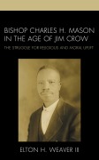Cover-Bild zum Titel 'Bishop Charles H. Mason in the Age of Jim Crow' von 'Elton H. Weaver III'