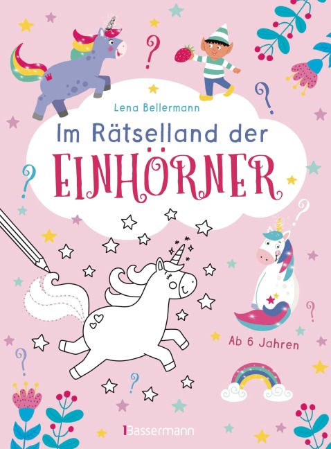 Im Rätsel-Land der Einhörner. Ab 6 Jahren - Lena Maria Bellermann