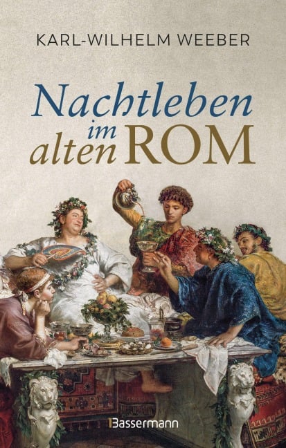 Nachtleben im alten Rom - Karl-Wilhelm Weeber