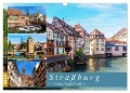 Straßburg - ein fotografischer Streifzug (Wandkalender 2024 DIN A3 quer), CALVENDO Monatskalender - Christian Müller