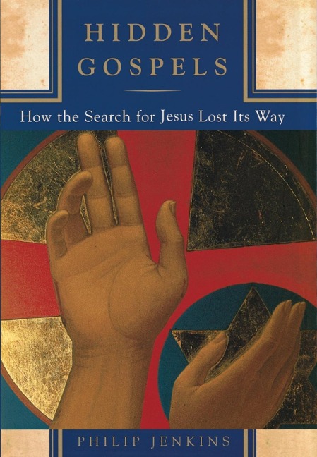 Hidden Gospels - Philip Jenkins