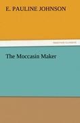 The Moccasin Maker - E. Pauline Johnson