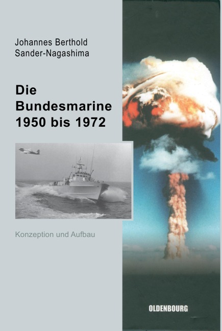 Die Bundesmarine 1955 bis 1972 - Johannes Berthold Sander-Nagashima