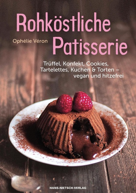 Rohköstliche Patisserie - Ophélie Véron