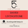 David Livingstone: Kurzbiografie kompakt - Jürgen Fritsche, Minuten, Minuten Biografien