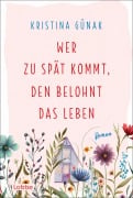 Cover-Bild zum Titel 'Wer zu spät kommt, den belohnt das Leben' von 'Kristina Günak'