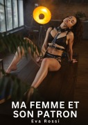 Cover-Bild zum Titel 'Ma Femme et son Patron' von 'Eva Rossi'