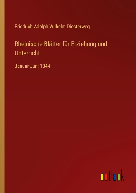 Rheinische Blätter für Erziehung und Unterricht - Friedrich Adolph Wilhelm Diesterweg