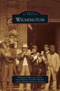 Cover-Bild zum Titel 'Wilmington' von 'Wilmington Historical Society, Drum Barracks Civil War Museum, Banning Residence Museum'