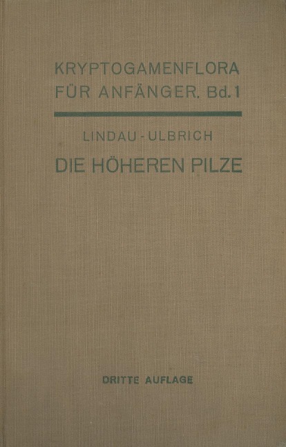 Die höheren Pilze - Gustav Lindau, Eberhard Ulbrich
