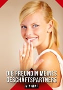 Die Freundin meines Geschäftspartners - Mia Graf