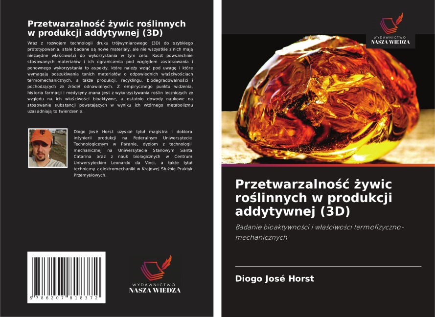 Przetwarzalno¿¿ ¿ywic ro¿linnych w produkcji addytywnej (3D) - Diogo José Horst