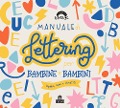 Cover-Bild zum Titel 'Manuale di lettering per bambine e bambini' von 'Gemma Muñoz Iranzo'
