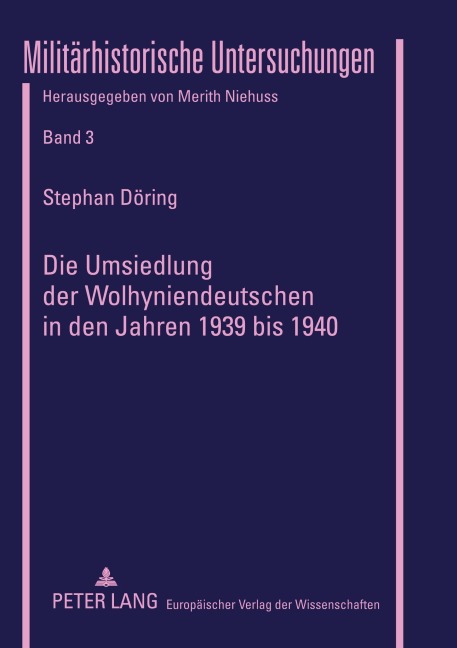 Die Umsiedlung der Wolhyniendeutschen in den Jahren 1939 bis 1940 - Stephan Döring