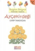 Aycekirdegi - Geziyorum Görüyorum Üretimden Tüketime - Garip Tamdogan