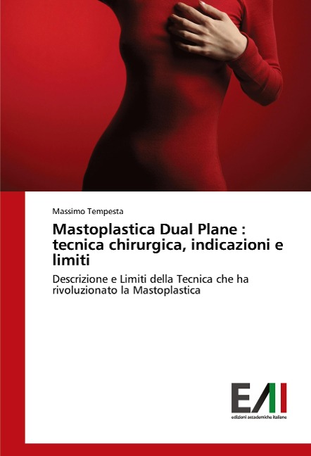 Mastoplastica Dual Plane : tecnica chirurgica, indicazioni e limiti - Massimo Tempesta