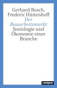 Cover-Bild zum Titel 'Der Bauarbeitsmarkt' von 'Gerhard Bosch, Frederic Hüttenhoff'