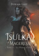 Cover-Bild zum Titel 'Isulka la Mageresse, Tome 1' von 'Dorian Lake'