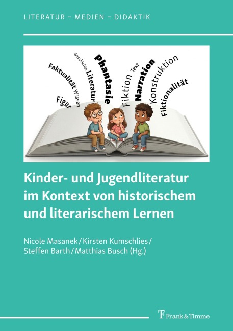Kinder- und Jugendliteratur im Kontext von historischem und literarischem Lernen - 