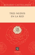 Cover-Bild zum Titel 'Tres nudos en la red' von 'Rosario Castellanos'