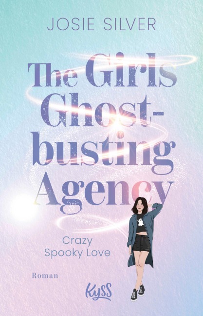 The Girls Ghostbusting Agency - Crazy Spooky Love - Josie Silver
