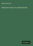 Cover-Bild zum Titel 'Baltische Frauen von einem Stamm' von 'Monika Hunnius'