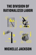 Cover-Bild zum Titel 'The Division of Rationalized Labor' von 'Michelle Jackson'