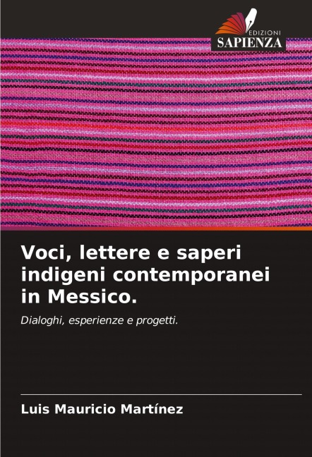 Voci, lettere e saperi indigeni contemporanei in Messico. - Luis Mauricio Martínez