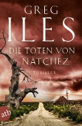 Cover-Bild zum Titel 'Die Toten von Natchez' von 'Greg Iles'