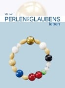 Mit den Perlen des Glaubens leben - 