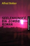Cover-Bild zum Titel 'Seelenhunger: Ein Zombie Roman' von 'Alfred Bekker'