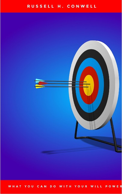 What You Can Do With Your Will Power - Russell H. Conwell