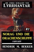 Cover-Bild zum Titel 'Norag und die Drachenschuppe Die Ewige Schlacht von Lyrrhantar #7' von 'Hendrik M. Bekker'