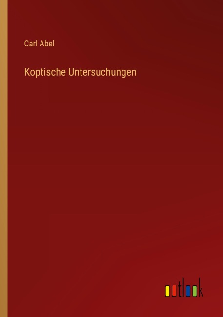 Koptische Untersuchungen - Carl Abel