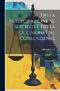 Cover-Bild zum Titel 'Della Partecipazione Al Suicidio E Della Uccisione Del Consenziente' von 'Ambrogio Negri'