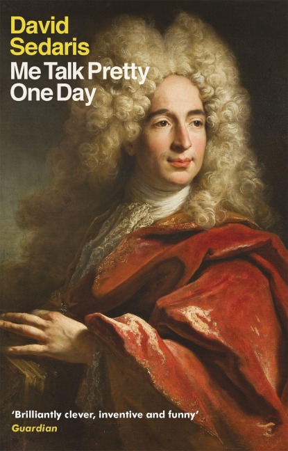 Me Talk Pretty One Day - David Sedaris