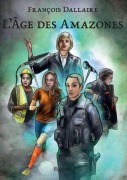 Cover-Bild zum Titel 'L'Âge des Amazones' von 'François Dallaire'