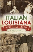 Cover-Bild zum Titel 'Italian Louisiana' von 'Alan G Gauthreaux'