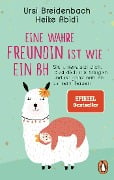 Eine wahre Freundin ist wie ein BH - Heike Abidi, Ursi Breidenbach