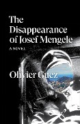 Cover-Bild zum Titel 'The Disappearance of Josef Mengele' von 'Olivier Guez'