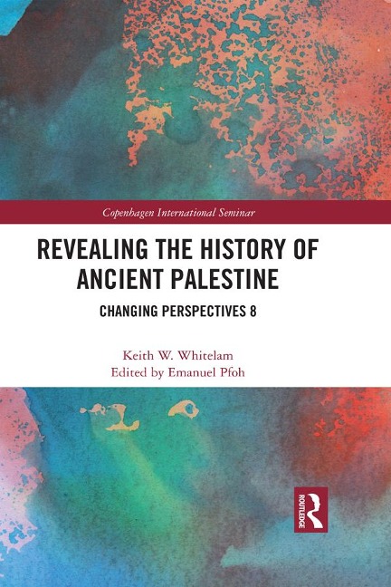 Revealing the History of Ancient Palestine - Keith W. Whitelam