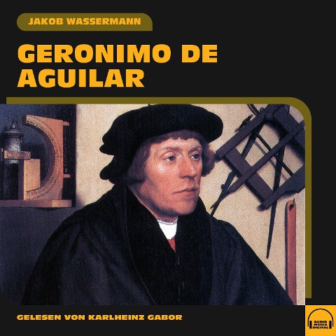 Geronimo de Aguilar - Jakob Wassermann