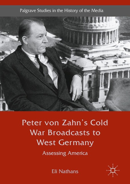 Peter von Zahn's Cold War Broadcasts to West Germany - Eli Nathans