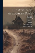 Cover-Bild zum Titel 'The Works of Alexander Pope Esq; Volume 1' von 'Alexander Pope, William Warburton'