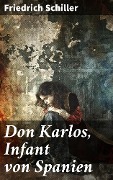 Cover-Bild zum Titel 'Don Karlos, Infant von Spanien' von 'Friedrich Schiller'