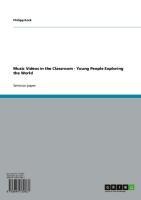 Music Videos in the Classroom - Young People Exploring the World - Philipp Kock