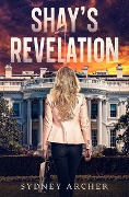 Cover-Bild zum Titel 'Shay's Revelation - A Prequel Novella to the Shay's Rebellion Trilogy' von 'Sydney Archer'