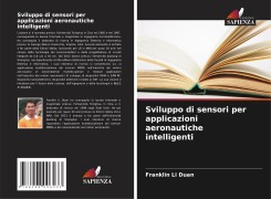 Cover-Bild zum Titel 'Sviluppo di sensori per applicazioni aeronautiche intelligenti' von 'Franklin Li Duan'