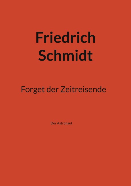 Forget der Zeitreisende - Friedrich Schmidt